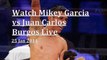 watch Garcia vs Burgos Boxing Match Online boxing