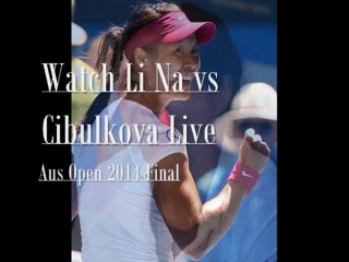 Watch Li Na vs Cibulkova 25 Jan 2014
