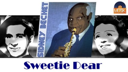 Sidney Bechet - Sweetie Dear (HD) Officiel Seniors Musik