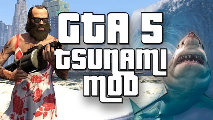 GTA 5 - Tsunami Mod