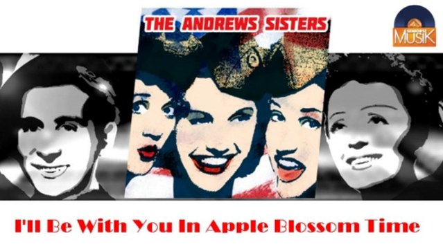 The Andrews Sisters - I'll Be With You In Apple Blossom Time (HD) Officiel Seniors Musik