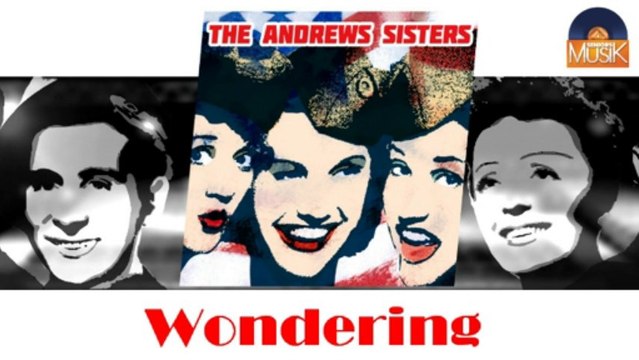 The Andrews Sisters - Wondering (HD) Officiel Seniors Musik