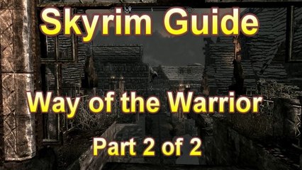 Skyrim Warrior Guide Part 2