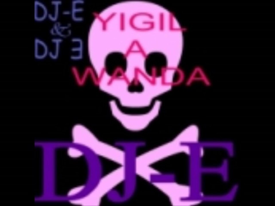 Yigil a wanda DJ-E and DJ