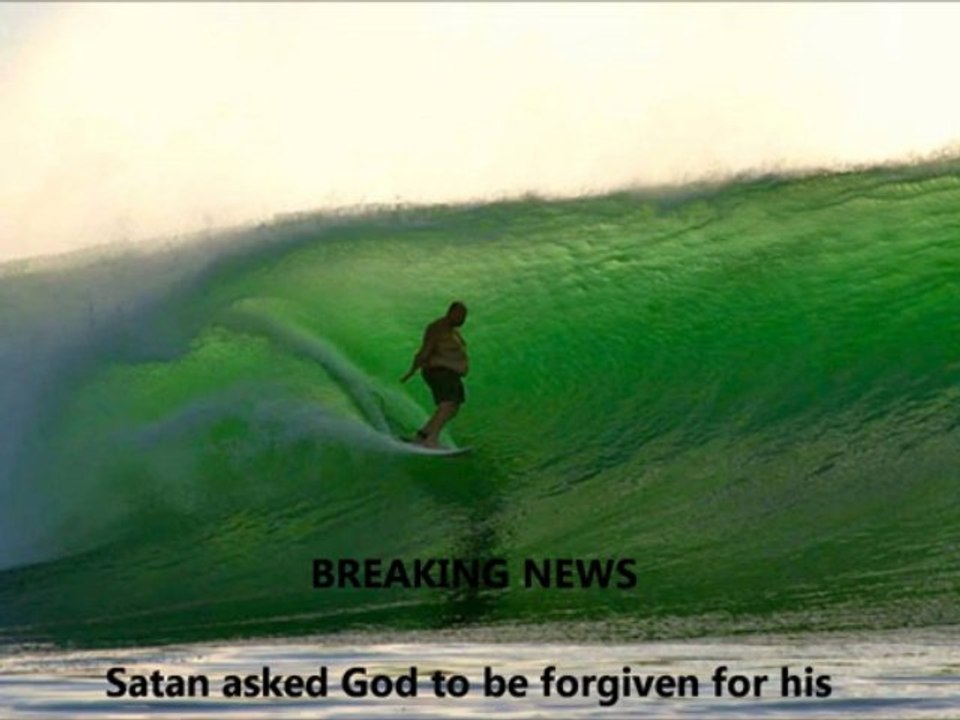 BREAKING NEWS...Satan Asks to be Forgiven