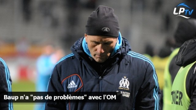 Baup n'a pas de problèmes avec l'OM