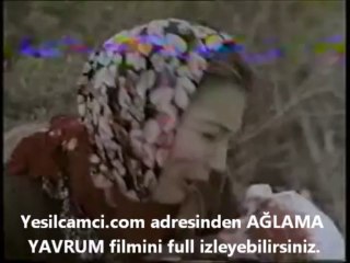 Ağlama Yavrum Film / www.yesilcamci.com