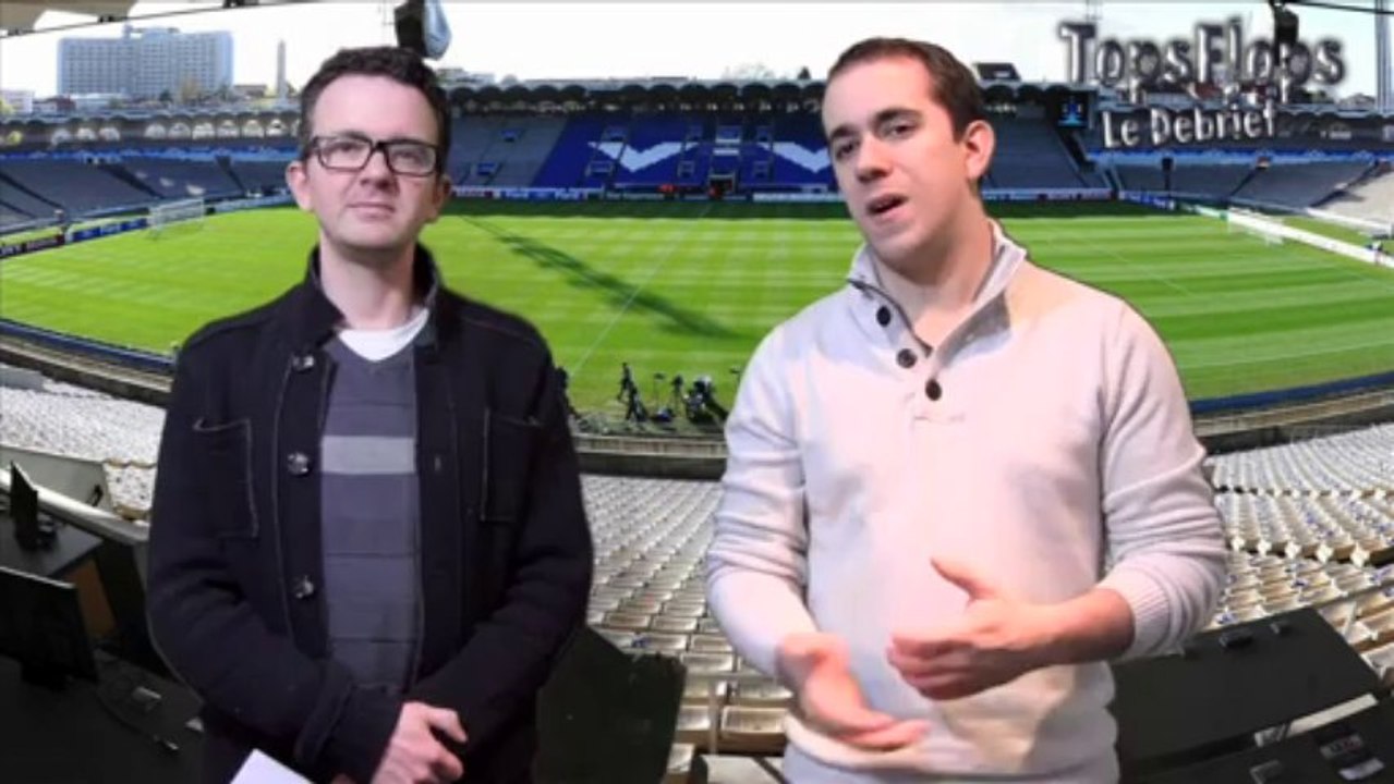 Tops Flops le Debrief Girondins de Bordeaux 2 - 0 AS Saint-Etienne