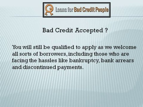 Loans For Bad Credit People- Fulfilling Your Fiscal Requirements Even With Bad Credit