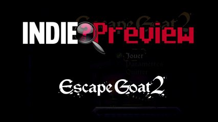 Indie Preview - Escape Goat 2