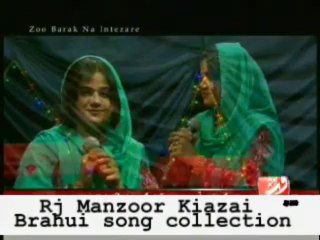 Rj Manzoor kiazai Brahui song collection singer kalsoom Noor