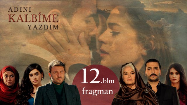 Adını Kalbime Yazdım 12. Bölüm 1. Fragman HD