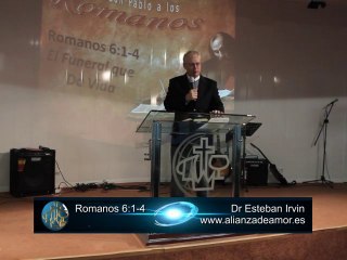 El funeral que da vida.  Romanos 6-1-4.    Dr. Esteban Irvin
