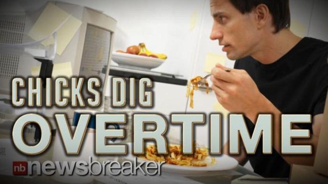 CHICKS DIG OVERTIME: Study Suggests Men Who Work Longer Hours Have Happier Wives