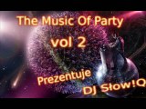 DJ Słow!Q - The Music Of Party vol 2