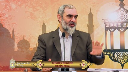 18) Hadislerle Diriliş - DÜNDEN BUGÜNE HADİSLER 4 - Nureddin Yıldız - Sosyal Doku Vakfı