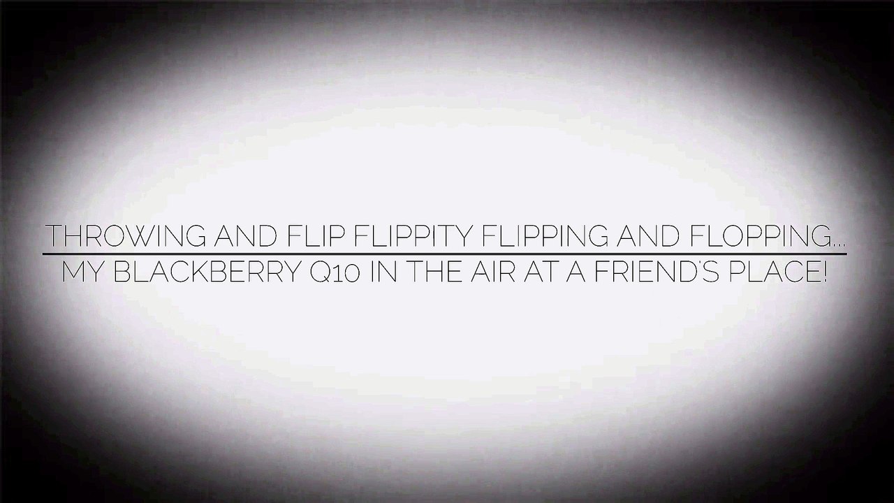 Throwing and flip flippity flipping and flopping my blackberry Q10 in the air at stupid speeds! - a short video blog made using Storymaker