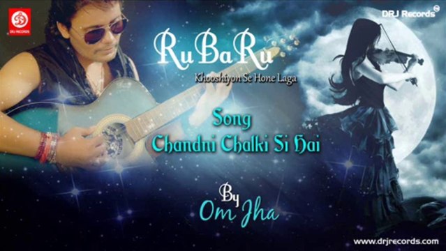 Chandani (Ru Ba Ru | Khooshiyon Se Hone Laga) by Om Jha