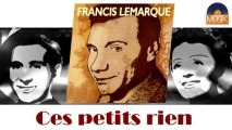 Francis Lemarque - Ces petits rien (HD) Officiel Seniors Musik