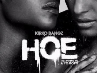Kirko Bangz Feat. YG & Yo Gotti - Hoe [Audio]