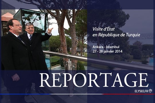 [REPORTAGE] Visite d’État en République de Turquie