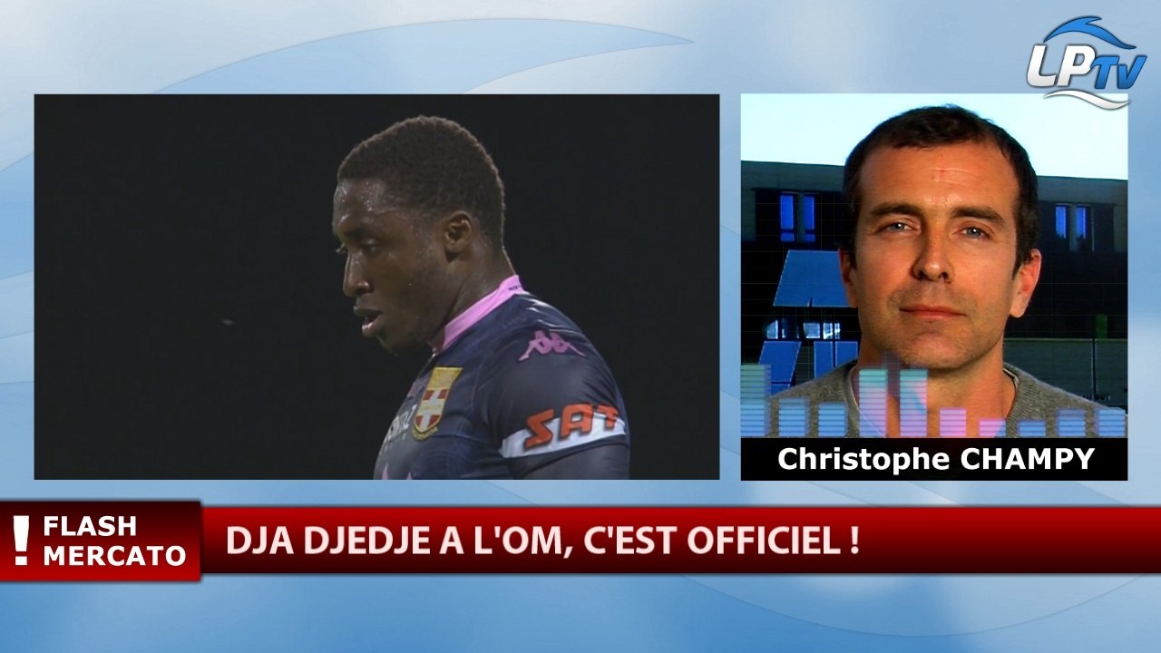 Dja Djédjé à l'OM, c'est officiel !
