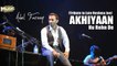 Adel Farooq – Akhiyaan Nu Rehn De (Tribute to Reshma)
