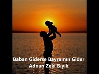 BABAN GİDERSE-ADNAN ZEKİ BIYIK