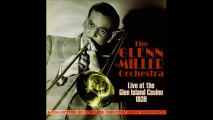Glenn Miller Live at the Glen Island Casino July 20, 1939 (Fri)