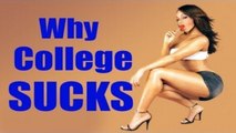 Why College SUCKS