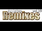 Dj Catan Remixes Vol.19