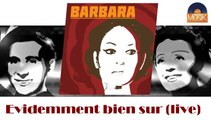 Barbara - Evidemment bien sur (live) (HD) Officiel Seniors Musik