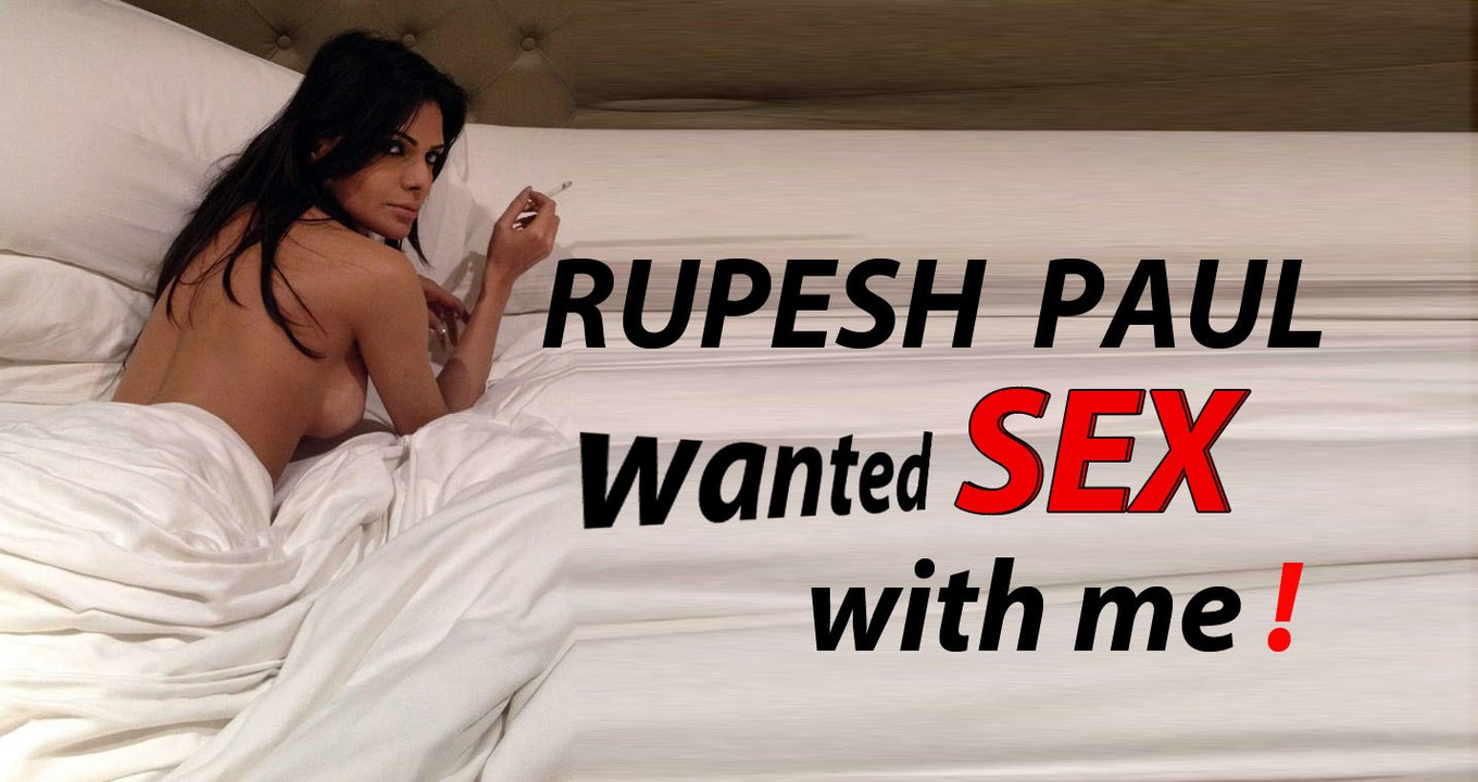 Rupesh wanted to Sleep with Me - Sherlyn Chopra