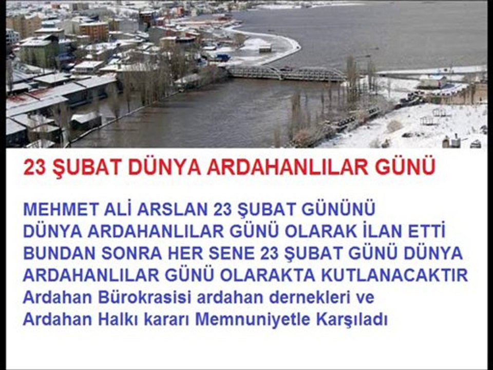 23 Şubat Dünya Ardahanlılar Günü + ve Ardahan Kurtuluş Yıldönümü'dür