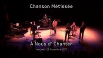 Maison des Arts : A Nous d'Chanter 2013 - Chanson Métissée