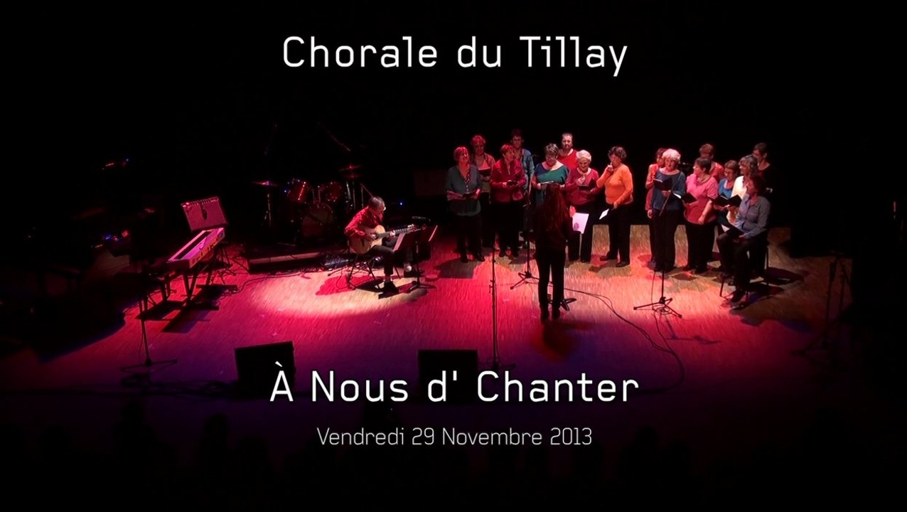 Maison des Arts : A Nous d'Chanter 2013 - Chorale du Tillay