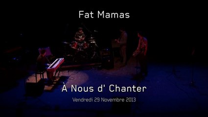 Maison des Arts : A Nous d'Chanter 2013 - Fat Mamas (Terminus 3)