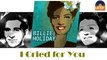 Billie Holiday - I Cried for You (HD) Officiel Seniors Musik