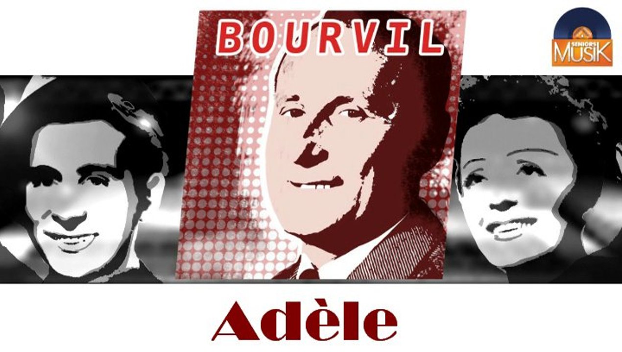 Bourvil - Adèle (HD) Officiel Seniors Musik
