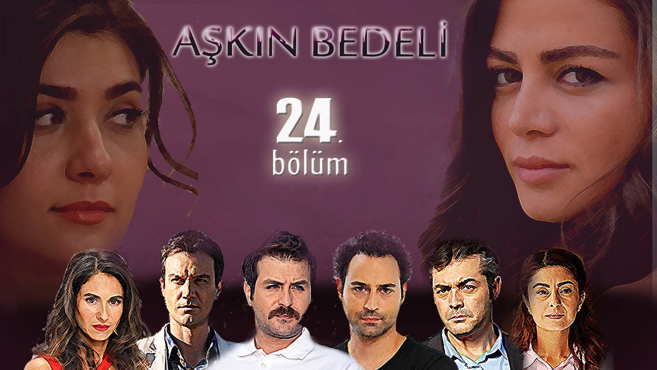 Aşkın Bedeli 24. Bölüm