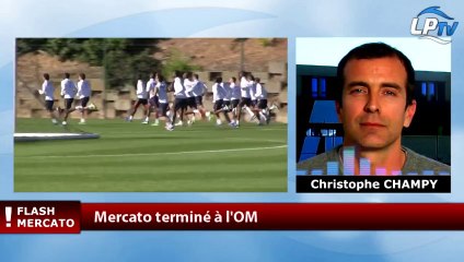 Mercato terminé à l'OM !