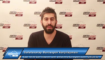 Galatasaray - Bursaspor maç önü analizi