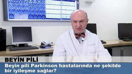 Beyin pili parkinson hastalarında ne şekilde bir iyileşme sağlar?