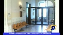 Tribunali, attesa decisione Corte Costituzionale su Referendum