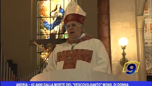Andria | 62 anni dalla morte del vescovo-santo Mons. Di donna