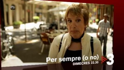 TV3 - Dimecres, 22.30, a TV3 - Les ruptures, a "Per sempre (o no)"