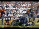 Denver Broncos vs Seattle Seahawks NFL Super Bowl XLVIII games