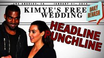 Headline Punchline: Kim and Kayne's Free Paris Wedding | DAILY REHASH | Ora TV