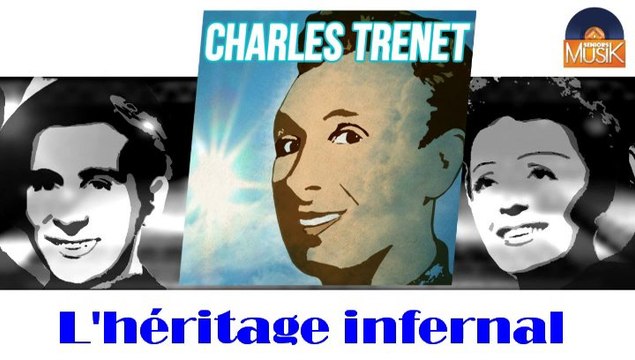 Charles Trenet - L'héritage infernal (HD) Officiel Seniors Musik