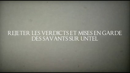 REJETER LES VERDICTS ET MISES EN GARDE  DES SAVANTS SUR UNTEL